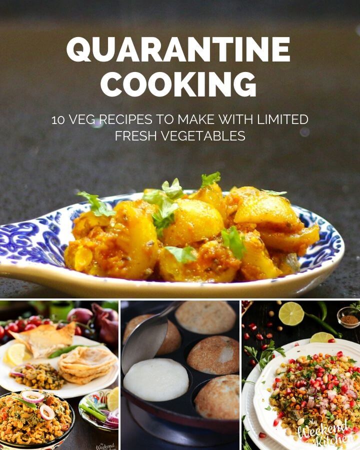 Quarantine Cooking 10 Easy Veg Recipes To Cook During Lockdown My Weekend Kitchen